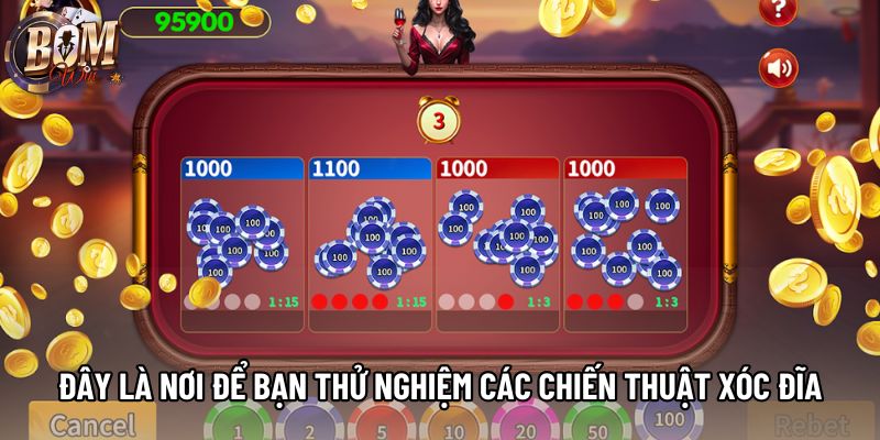 Đây là nơi để bạn thử nghiệm các chiến thuật xóc đĩa Đây là nơi để bạn thử nghiệm các chiến thuật xóc đĩa
