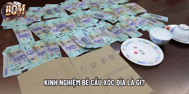Kinh nghiệm bẻ cầu xóc đĩa là gì? Kinh nghiệm bẻ cầu xóc đĩa là gì?