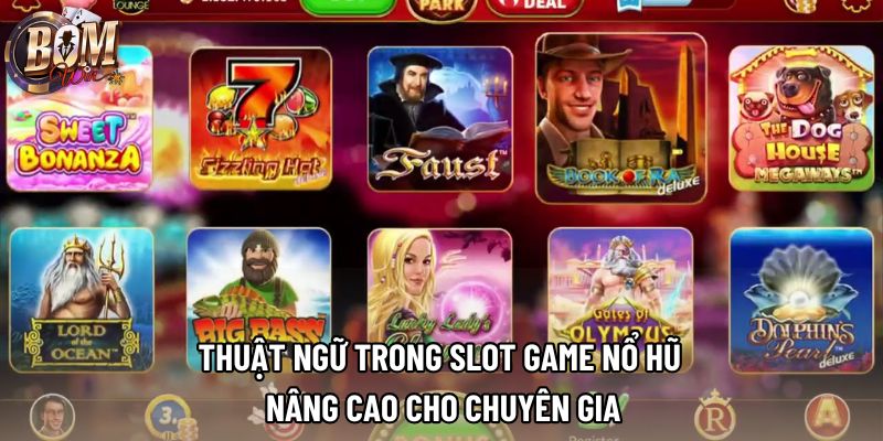 Thuật ngữ trong slot game nổ hũ nâng cao cho chuyên gia Thuật ngữ trong slot game nổ hũ nâng cao cho chuyên gia