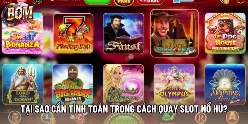 Tại sao cần tính toán trong cách quay slot nổ hũ? Tại sao cần tính toán trong cách quay slot nổ hũ?