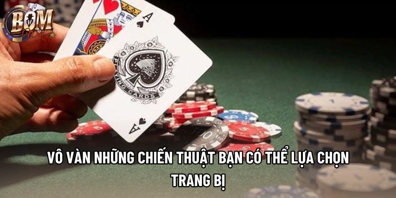 Vô vàn những chiến thuật bạn có thể lựa chọn trang bị Vô vàn những chiến thuật bạn có thể lựa chọn trang bị